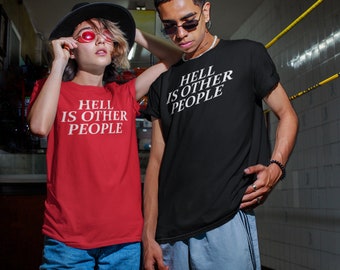 Hell Is Other People Unisex T-Shirt