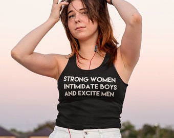Strong Women Intimidate Boys and Excite Men Racerback Tank Top