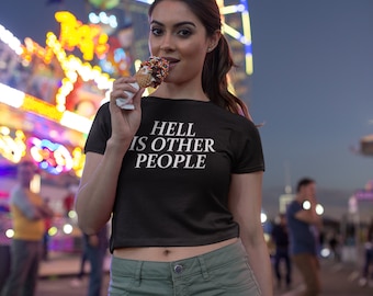 Hell Is Other People Crop T-Shirt