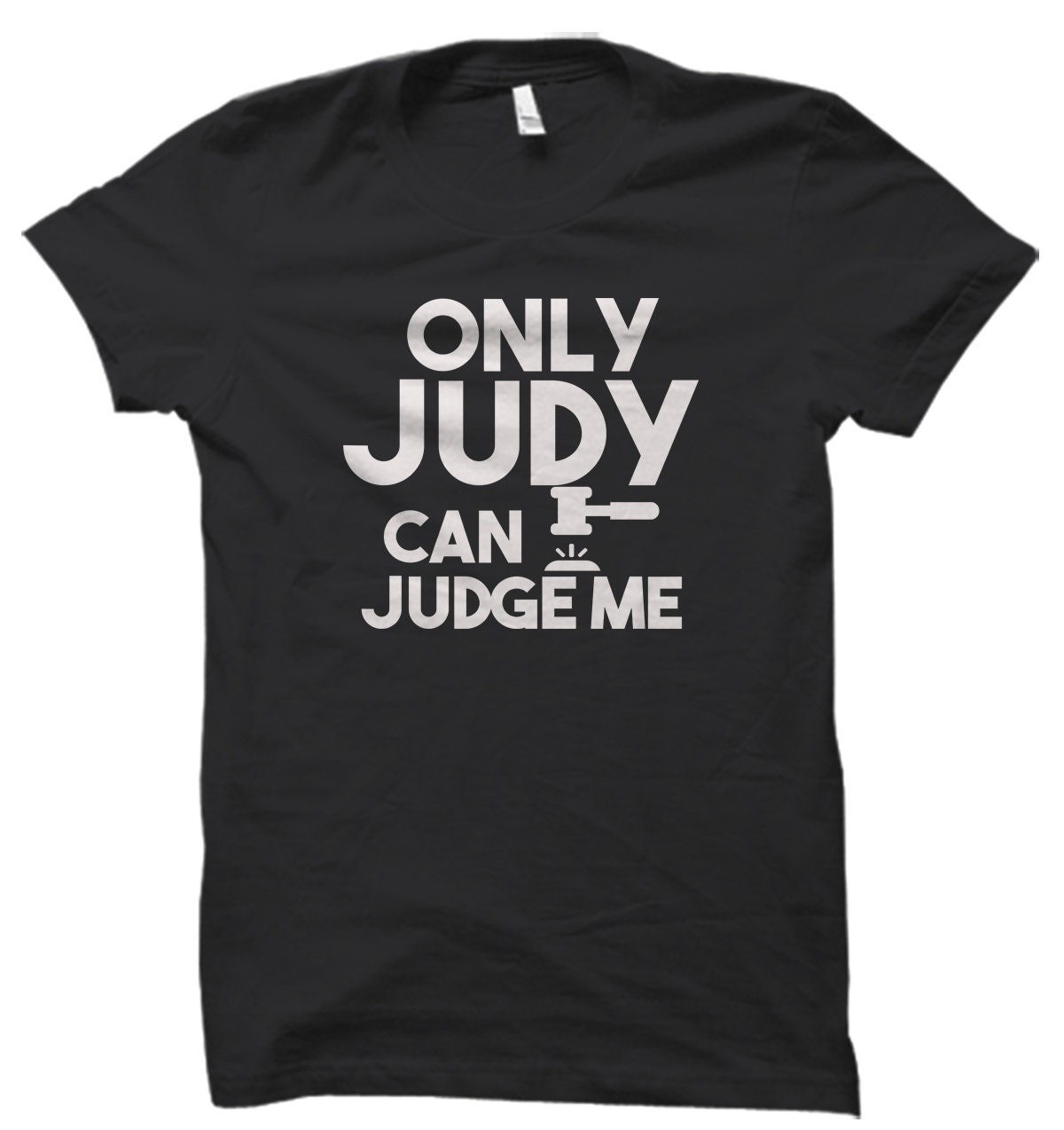 only judy can judge me t shirt