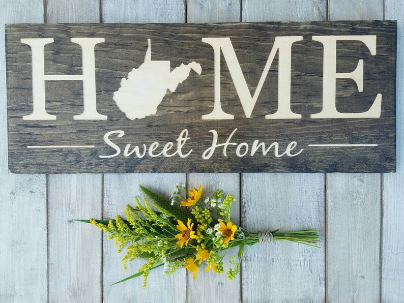 West Virginia Home Sweet Home West Virginia Sign West Etsy
