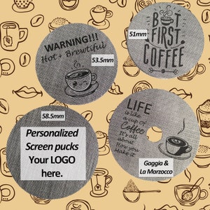 Personalized Puck Screen Made To Order filter 51mm 53.5mm 57.3mm 58.5mm Customize Your Own Gaggia Breville Ascaso ECM Pavoni Marzocco Lelit