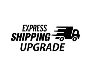 Express shipping upgrade for your existing order