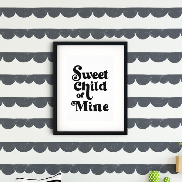 DIGITAL DOWNLOAD - Sweet Child of Mine hand lettered print for nursery, kid's room or play room