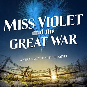 Miss Violet and The Great War: A Strangely Beautiful novel Tor Books Signed & Personalized The Long-Awaited Strangely Beautiful Finale image 3