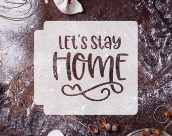 Lets Stay Home 783-I481 Stencil