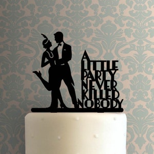 1920s A Little Party Never Killed Nobody 225-A568 Cake Topper