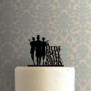 1920s Une petite fête n&#39;a jamais tué personne 225-B609 Cake Topper