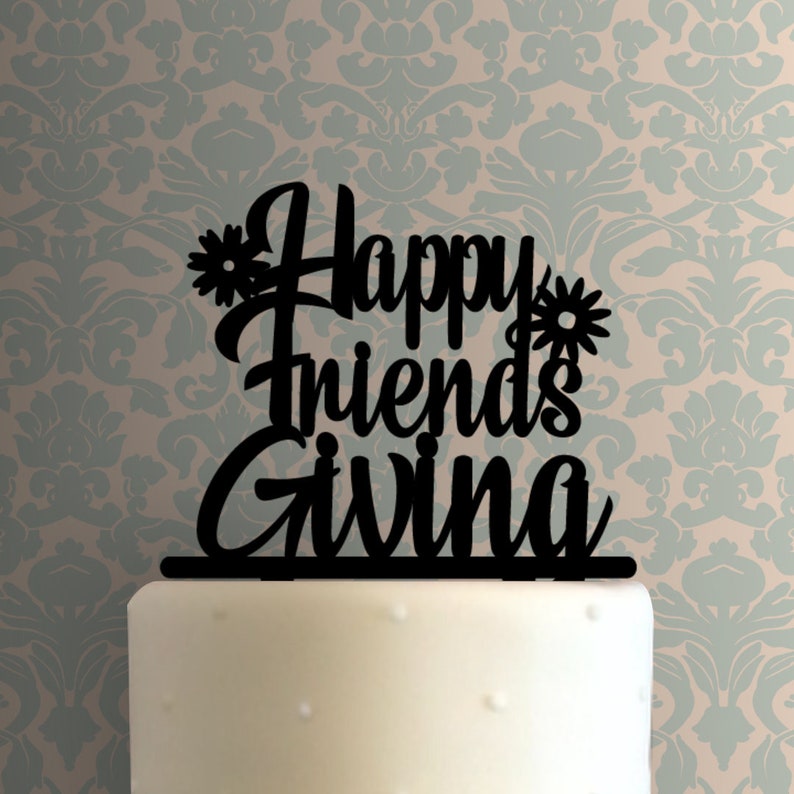 Happy Friendsgiving 225-906 Cake Topper Thanksgiving