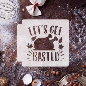Thanksgiving - Lets Get Basted 783-G920 Stencil