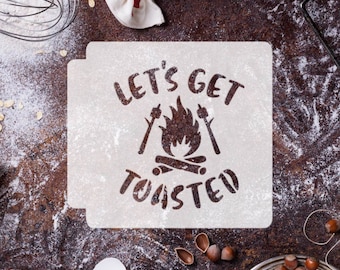 Campfire Lets Get Toasted 783-E163 Stencil