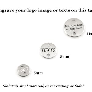 May include: Three silver metal tags of different sizes with text. The smallest tag is 6 mm and says "LOGO". The middle tag is 8 mm and says "TEXTS". The largest tag is 10 mm and says "Add your texts or logo here".