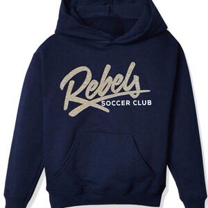 Rebels Adult Glitter Hoodie | Soccer Team Hoodie | Personalized Soccer Hoodie | Custom Hood and Cuff