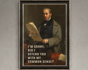 I'm Sorry, Did I Offend You With My Common Sense? Quote Print | Unframed A5, A4, custom size | Funny print, Cheeky wall art, Humorous poster