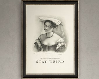 Stay Weird Quote Print | Unframed A5, A4, custom size | Funny print, Cheeky wall art, Humorous poster, Slogan art, wall decor