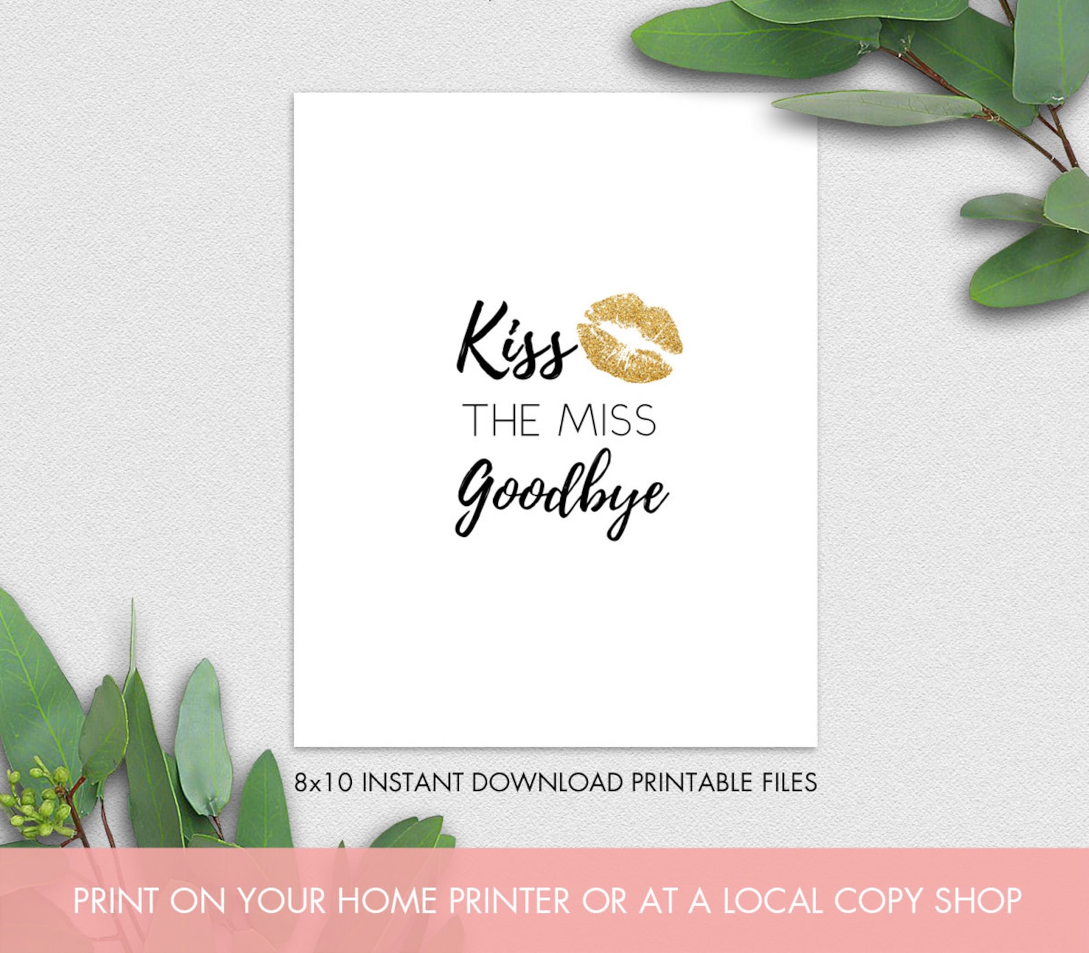 Kiss the Miss Goodbye Sign Printable 8x10 Bachelorette Party Etsy
