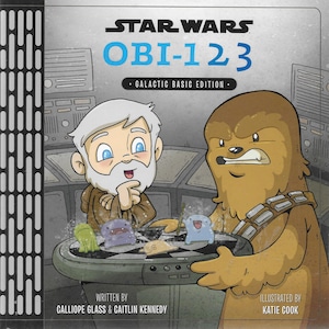 May include: A Star Wars themed children's book cover titled "OBI-123". The cover features cartoon illustrations of Obi-Wan Kenobi and Chewbacca. The book is a "Galactic Basic Edition" and is written by Calliope Glass & Caitlin Kennedy, and illustrated by Katie Cook.