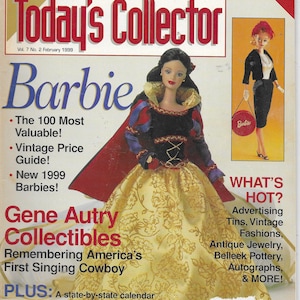 May include: A magazine cover for "Today's Collector" featuring a Barbie doll dressed as Snow White. The cover includes text about Barbie, Gene Autry collectibles, and a list of collectibles. The magazine is dated February 1999.