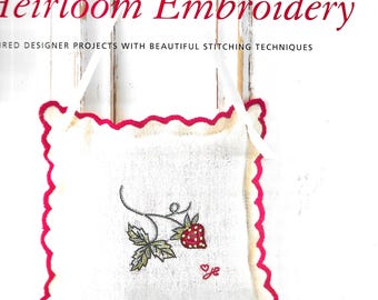 Heirloom Embroidery Beautiful Stitching Techniques  25 Projects