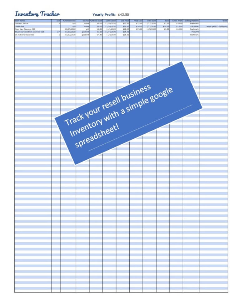 May include: A blue and white spreadsheet with the title "Inventory Tracker" and the text "Track your resell business Inventory with a simple google spreadsheet!"  The spreadsheet has columns for item name, quantity, purchase date, purchase price, shipping cost, list date, list price, price sold, order date, gross profit, sales platform, notes, and yearly profit.