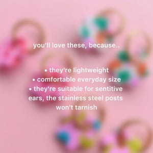 May include: Colorful polymer clay earrings with gold hoops. The earrings are lightweight, comfortable to wear, and made with stainless steel posts that won't tarnish. "You'll love these, because... they're lightweight, comfortable everyday size, they're suitable for sensitive ears, the stainless steel posts won't tarnish."
