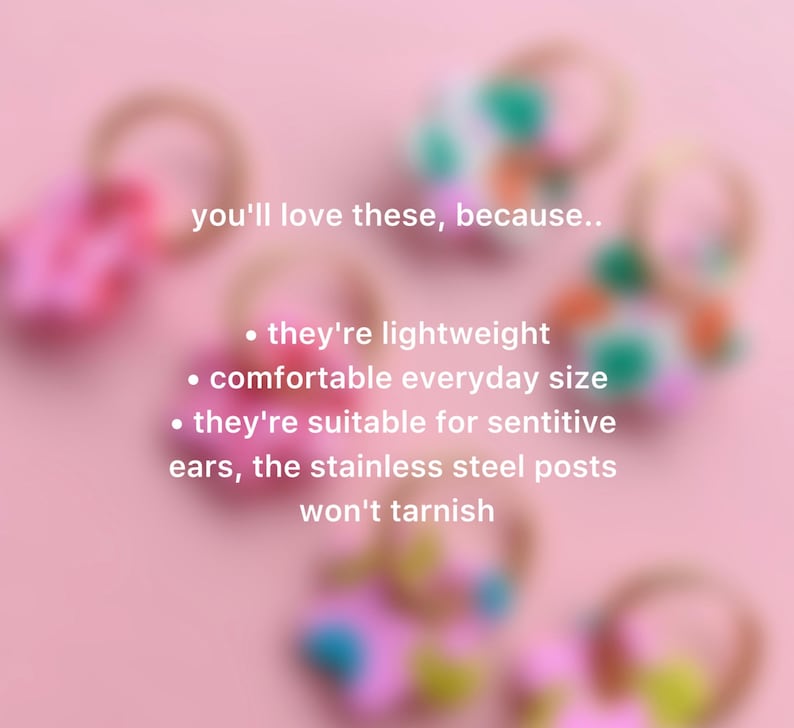 May include: Colorful polymer clay earrings with gold hoops. The earrings are lightweight, comfortable to wear, and made with stainless steel posts that won't tarnish. "You'll love these, because... they're lightweight, comfortable everyday size, they're suitable for sensitive ears, the stainless steel posts won't tarnish."
