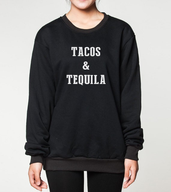 Tacos and Tequila sweatshirt women shirt sweater tshirt jumper | Etsy