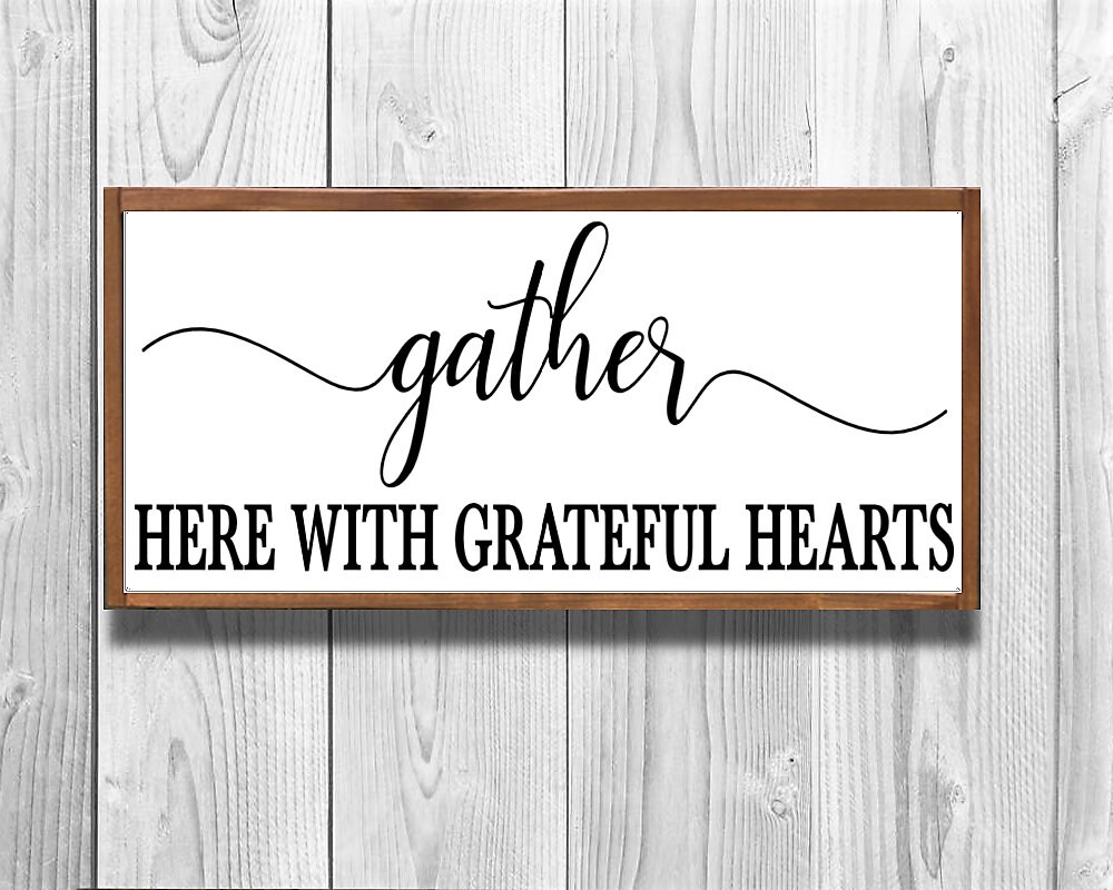 Gather Here With Grateful Hearts Living Room Sign Dining Gather Here With Grateful Hearts Living Room Sign Dining Farmhouse Housewarming Gift Wood Kitchen Decor