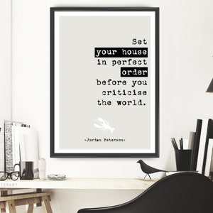 Jordan Peterson quote Print 12 Rules for Life - Rule 6 quote Set your house in perfect order.. prints quote Art gift for millennials (144)