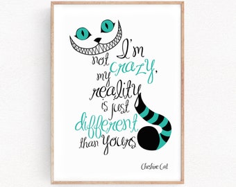 Alice in Wonderland Cheshire Cat Print I'm Not Crazy Quote Print Poster Kids Room Nursery Inspirational Bedroom Decor Gift Kid Art (072)