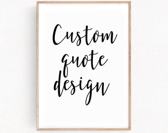 AANGEPASTE QUOTE DESIGN Print Inspirerende Kunst Print Typografie Print Decor Art Home Gift Day Gift (104)