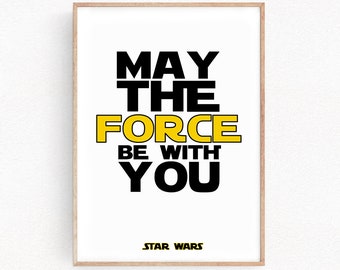 Star Wars quote poster May The Force be With You movie quote Poster art film quote print movie poster Art Gift Original Artwork gift (090)