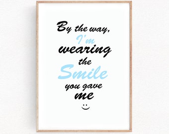 Smile Quote Print Poster Typographic Art Wall Decor Home Gift Home Decor Gift for Boyfriend Anniversary Gift Positive Friendship (055)