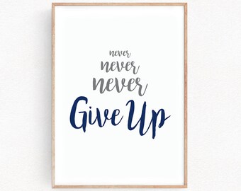 Motivazionale Non mollare mai l'arte tipografica Stampa Citazione ispiratrice Poster Wall Decor Regalo Decorazione domestica Regalo di anniversario (080)