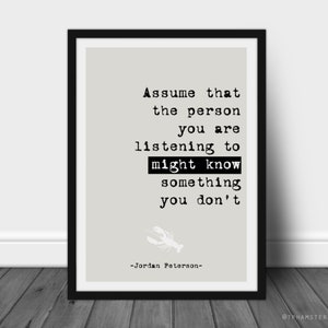 Jordan Peterson quote Print 12 Rules for Life - Rule 9 quote Assume that the person.. prints quote print Art gift for millennials (145)