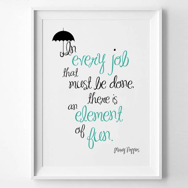 Mary Poppins Quote Print Nursery Baby Shower Gift In Every Job Element of Fun Poster Inspirational Bedroom Decor Gift Children Gift (022)