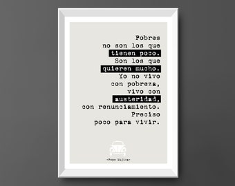 Pepe Mujica Quote Prints poster José Alberto Mujica quotes Uruguayan politician quotes Wall Decor Decor Gift for print Typographic (184)