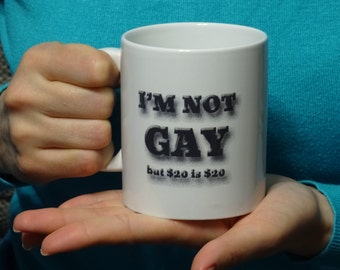 Ich bin nicht Homosexuell aber 20 Becher, lustige Becher, Cool Becher, Becher Neuheit, Keramiktasse, personalisiert, Becher, Kaffee Kaffeetasse, Becher, Geschenk-Tasse Drucken weiss