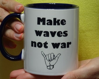 Wellen nicht ausrauben, Shaka Becher Krieg zu machen. hängen locker, lustige Becher, Keramiktasse, Teetasse, cool Becher, Tasse Kaffee, weiße Tasse. Neuheit-Becher, Kaffee-Tasse