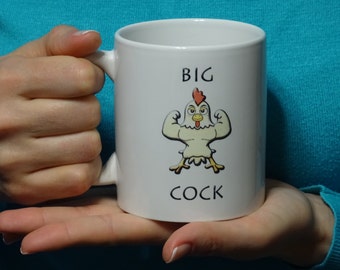 Big cock Mug,  Funny mug, Cool mug, Novelty mug, Ceramic mug, Personalized mug, White mug, Coffee, Coffe cup, printing mug, gift mug