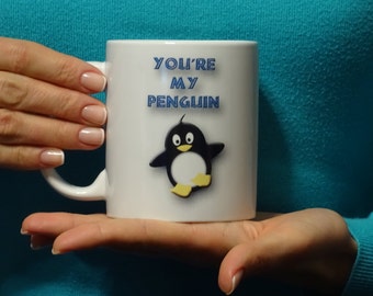penguin Mug, you are my penguin, Funny mug, Cool mug, Novelty mug, Ceramic mug,tea mug, White mug, Coffee, Coffe cup, printing mug, gift mug