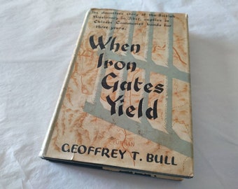 When Iron Gates Yield by Jeffery Bull, a vintage book on Tibet 1940-50s Asian missionary church politics culture history war communism