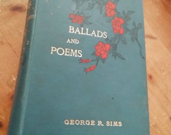 George Sims Ballads and Poems c1890s book incl Dragonet Ballads of Babylon Lifeboat Rosebuds etc antique poetry book