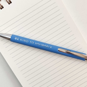 Be Kind To Yourself Encouraging Pen // Self Care, Positive Affirmation, Motivational Pen