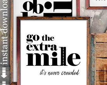 Go The Extra Mile Motivational Quote Printable Wall Art for Office Cubicle or Dorm Decor