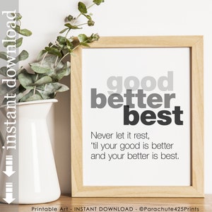 Inspirational Quote, Printable Quote, Good Better Best, dorm art, office art, cubicle decor, download, desk art, classroom art, student gift