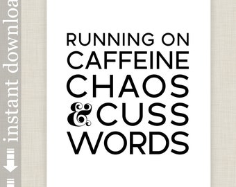 Caffeine Chaos and Cuss Words Printable Wall Art for Home, Office or Dorm Decor, Boss Gift