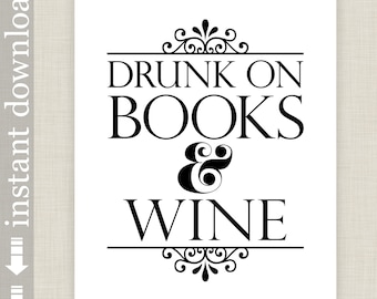 Drunk On Books and Wine, book quote printable wall art for bibliophile gift or library art, wine art
