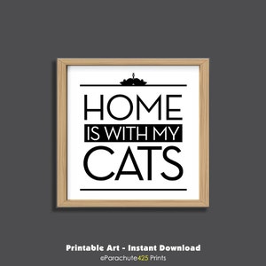 Cat Printable, Home Is With My Cats, cat wall art, cat print, gift for cat lover, cat download, cat gift, cat quote print, square cat art image 4