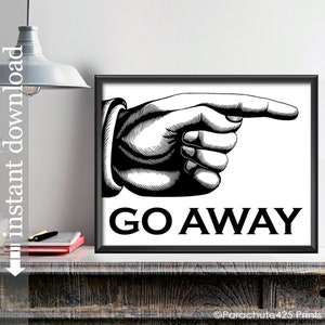 Go Away Sign, Printable Wall Art, dorm door poster, funny office art, dorm decor, cubicle art, black and white art, retro pointing finger image 5